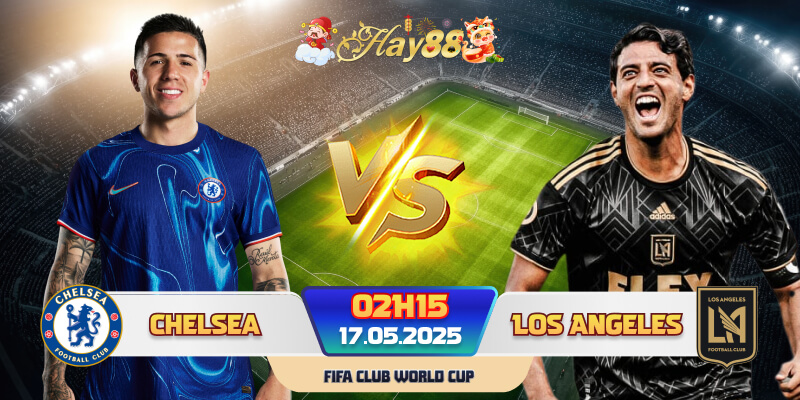 Dự đoán bóng đá Chelsea vs Los Angeles