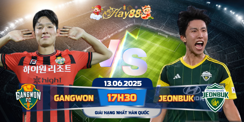 Dự đoán bóng đá Gangwon FC vs Jeonbuk Hyundai Motors